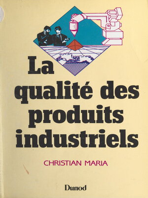 cover image of La qualité des produits industriels